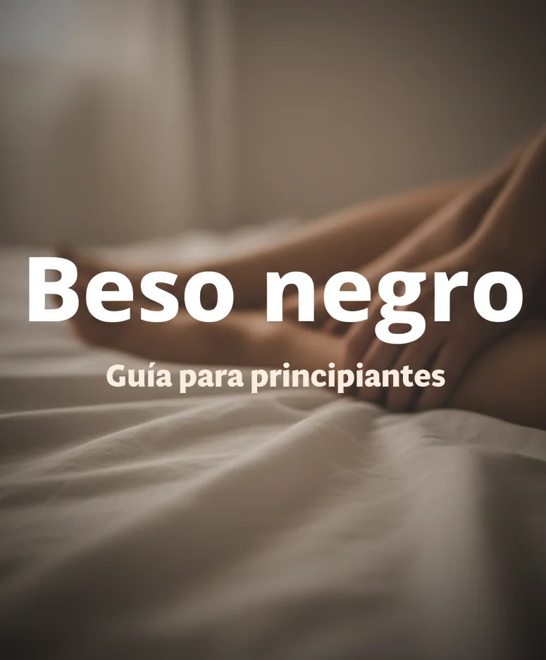 Qué es el beso negro y cómo hacerlo de forma segura